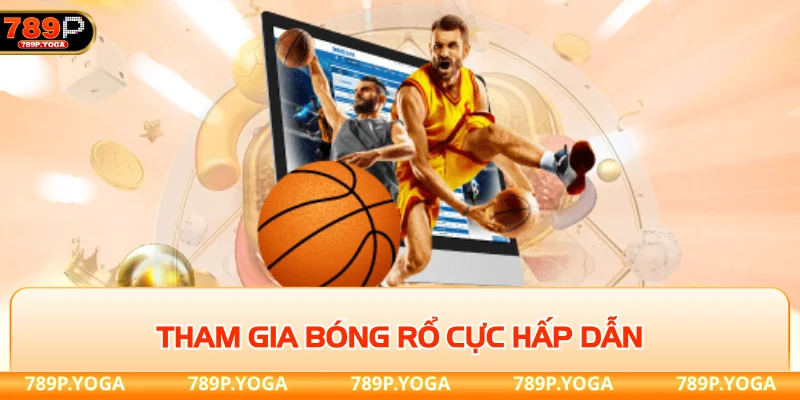 Tham gia bóng rổ cực hấp dẫn